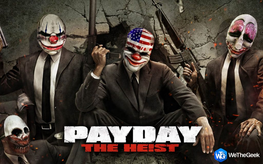 PayDay 2 Not Launching 2021 On Windows 10 PC [SOLVED]