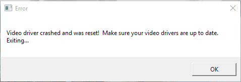 Warning graphics driver out of date. Video Driver has crashed and been reset. Video Driver crashed and was reset make sure your Video Drivers are up to Date. Exiting. Краш видео драйвера. Ошибка Video Driver crashed and was reset make sure your Video Drivers are up to Date. Exiting.