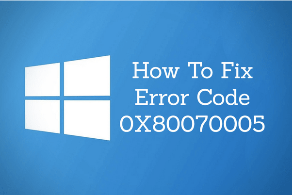error code 0x80070005 for wi dows 8