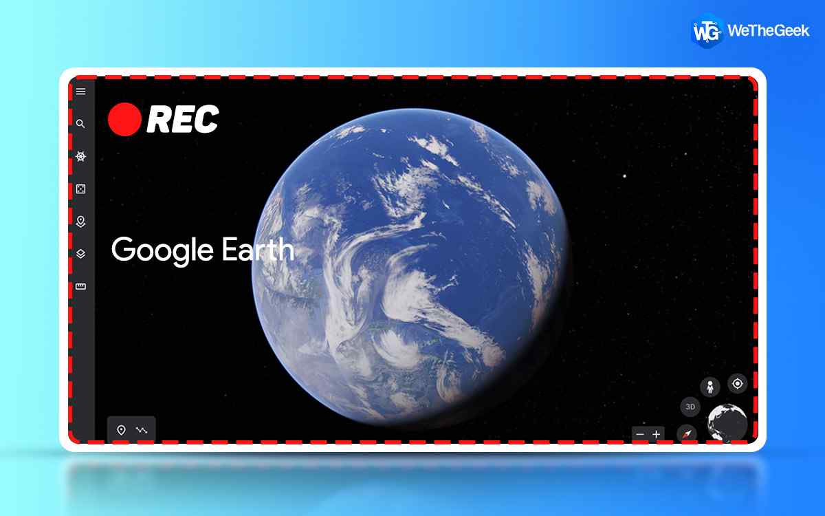 How To Record Google Earth On Windows/ Mac/ Online