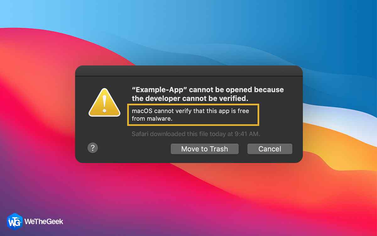How To Fix “macOS Cannot Verify That This App Is Free From Malware.”