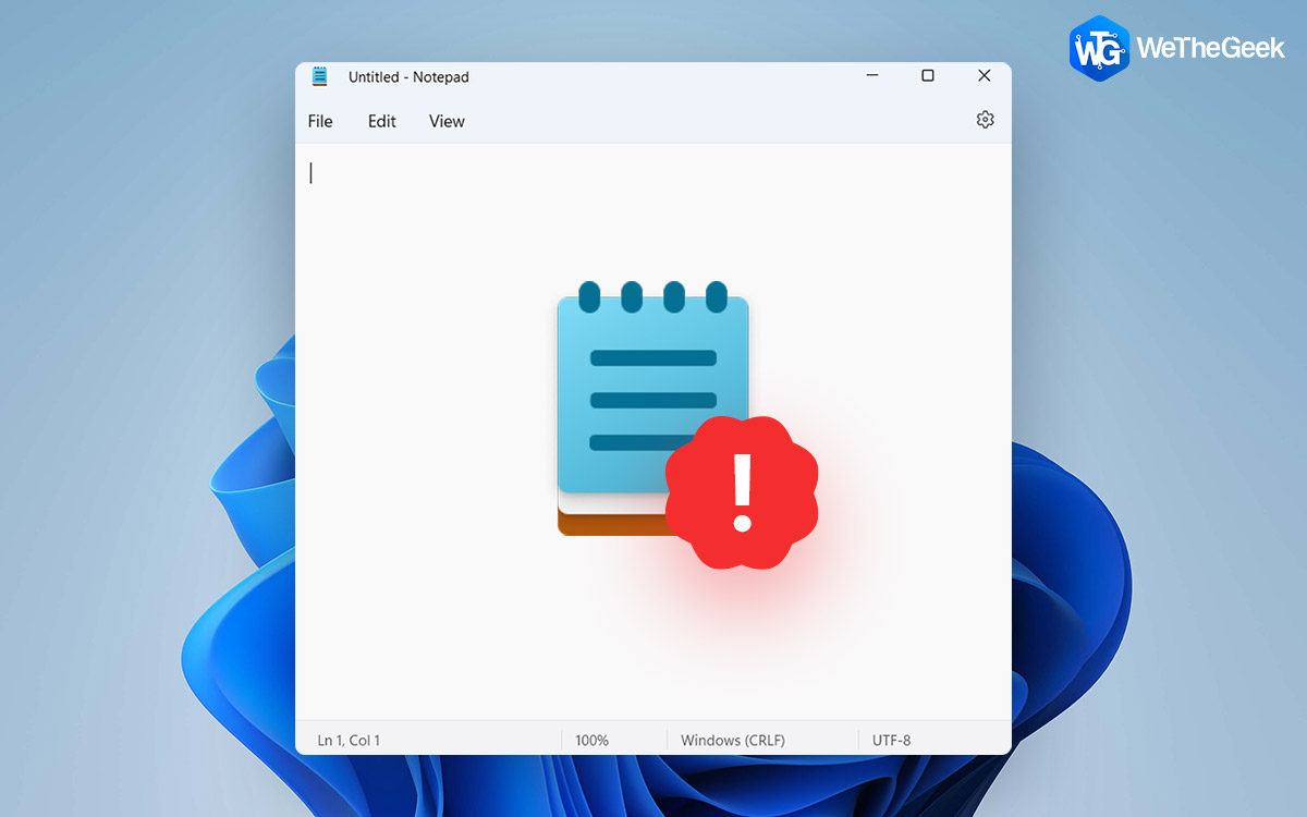 Notepad Not Opening on Windows 11? Try These Solutions!