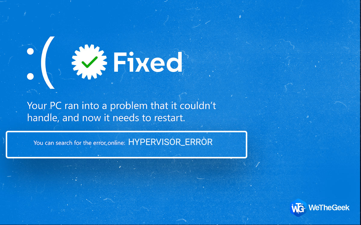 5 Ways To Fix HYPERVISOR_ERROR Blue Screen On Windows PC