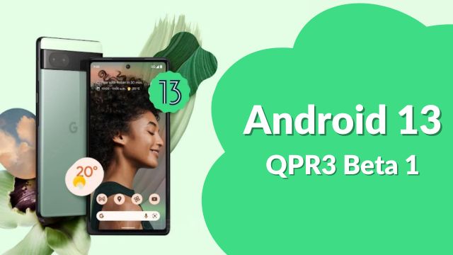 Fixes In The Android 13 QPR3 Beta 1