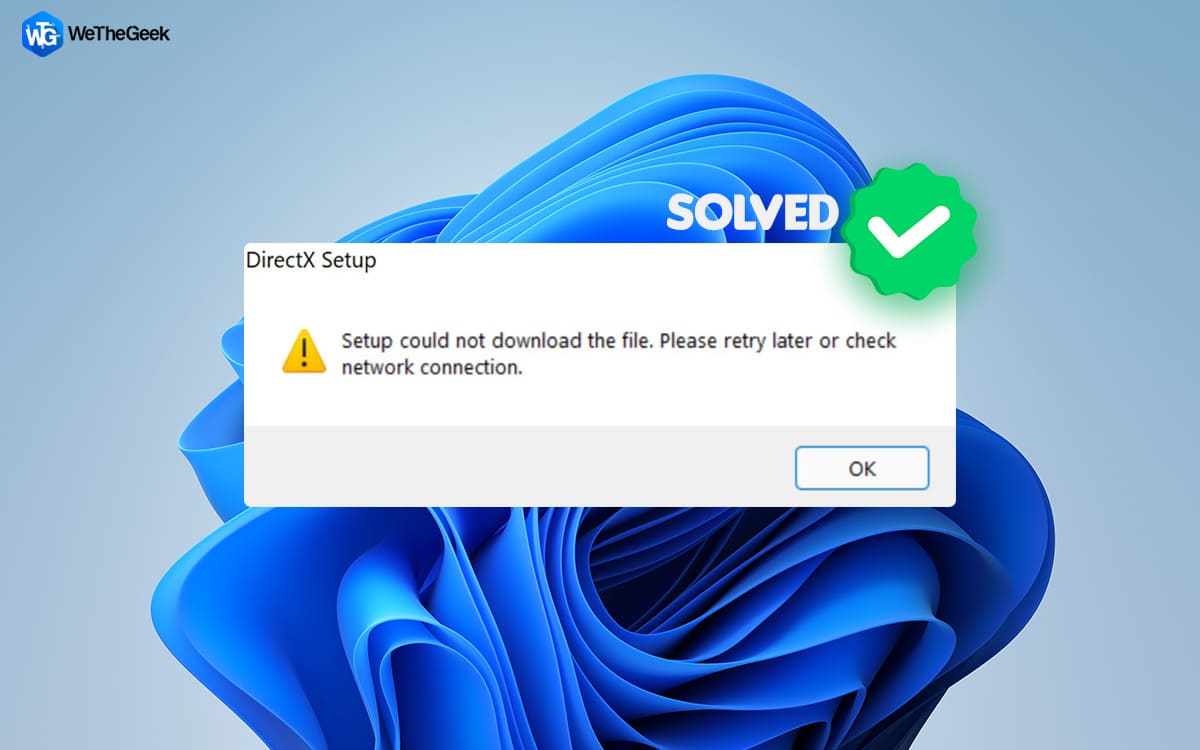 How To Fix The “DirectX Setup Couldn’t Download The File” Error