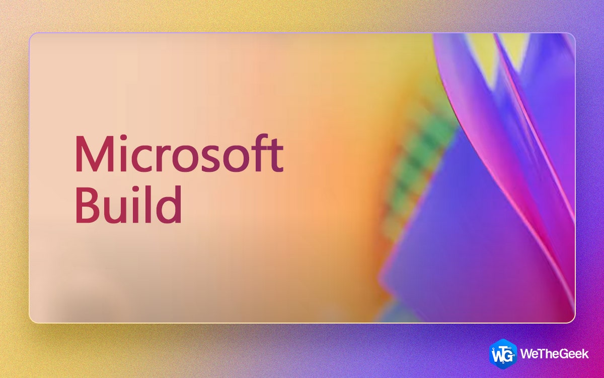 Microsoft Build 2023: Key Highlights from The Event