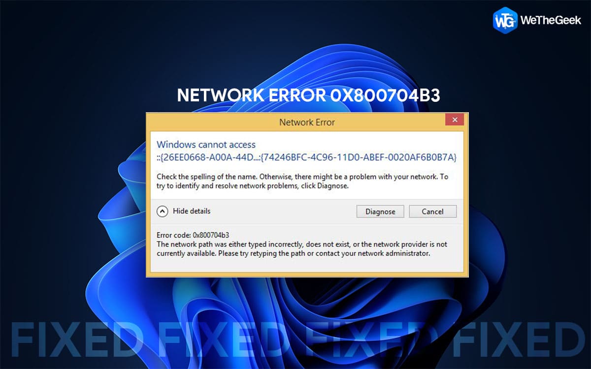 How To Fix The Network Error 0x800704b3 In Windows 11